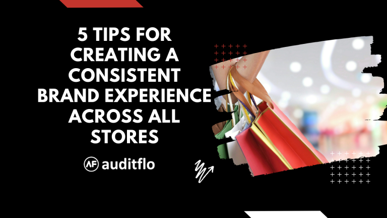 5 Tips for Creating a Consistent Brand Experience Across All Stores