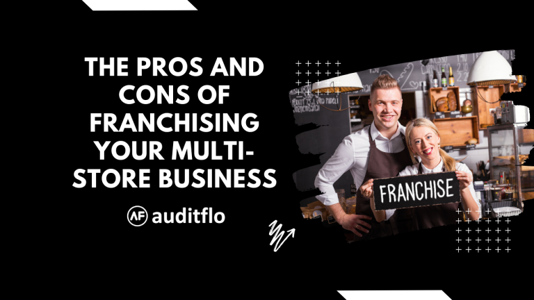 The Pros and Cons of Franchising Your Multi-Store Business