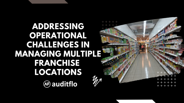 Addressing Operational Challenges in Managing Multiple Franchise Locations