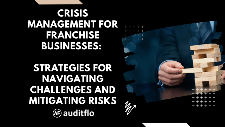 Crisis Management for Franchise Businesses: Strategies for Navigating Challenges and Mitigating Risks